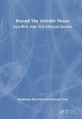 Beyond The Invisible Nexus - Akashdeep Bhardwaj, Saksham Garg
