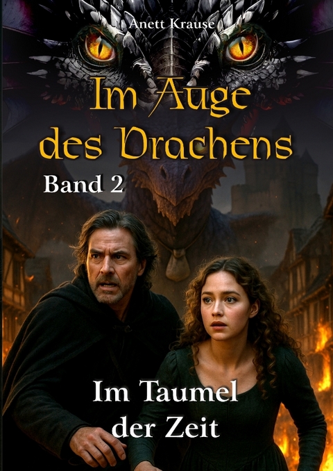 Im Auge des Drachens: Im Taumel der Zeit - Anett Krause