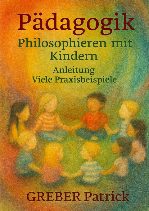 P&auml;dagogik - Philosophieren mit Kindern - Patrick Greber