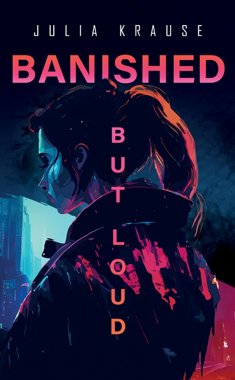 BANISHED BUT LOUD - Julia Krause