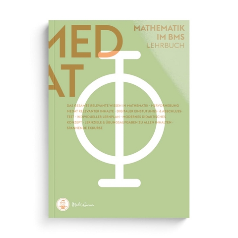 MedGurus - MedAT Vorbereitung - Mathematik Lehrbuch zur Vorbereitung auf den Basiskenntnistest f&uuml;r medizinische Studieng&auml;nge BMS im Aufnahmeverfahren MedAT f&uuml;r das Medizinstudium in &Ouml;sterreich - Constantin Lechner, Alexander Hetzel