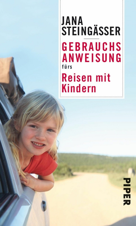 Gebrauchsanweisung f&uuml;rs Reisen mit Kindern -  Jana Steing&auml;sser