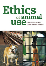 Ethics of Animal Use -  Stine B. Christiansen,  Peter Sand e