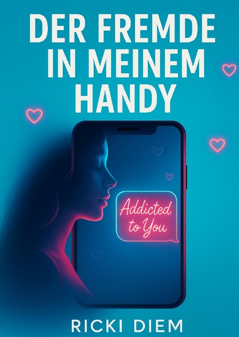 Der Fremde in meinem Handy - Ricki Diem