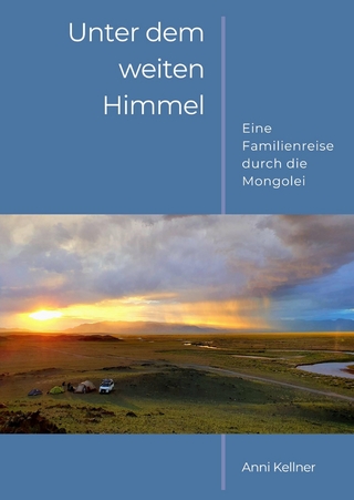 Unter dem weiten Himmel Mongolei - Bildband und Reisebericht einer Campingreise durch die ursprüngliche Mongolei für alle, die sich für ferne Kulturen und unberührte Natur begeistern.