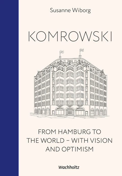Komrowski. From Hamburg to the world. - Susanne Wiborg