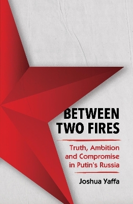 Between Two Fires - Joshua Yaffa