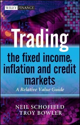 Trading the Fixed Income, Inflation and Credit Markets – A Relative Value Guide