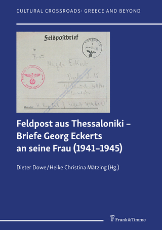 Feldpost aus Thessaloniki – Briefe Georg Eckerts an seine Frau (1941–1945)
