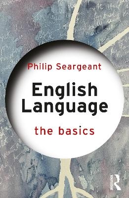 English Language: The Basics - Philip Seargeant