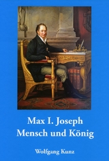 Max I. Joseph - Wolfgang Kunz