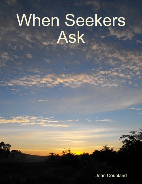 When Seekers Ask -  John Coupland