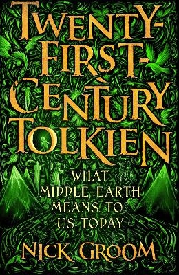 Twenty-First-Century Tolkien - Professor Nick Groom