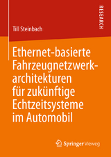 Ethernet-basierte Fahrzeugnetzwerkarchitekturen für zukünftige Echtzeitsysteme im Automobil - Till Steinbach