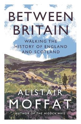Between Britain - Alistair Moffat