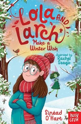 Lola and Larch Make a Winter Wish - Sin&eacute;ad O'hart