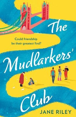 The Mudlarkers&rsquo; Club - Jane Riley
