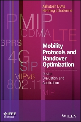 Mobility Protocols and Handover Optimization – Design, Evaluation and Application