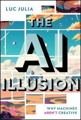 The AI Illusion - Luc Julia