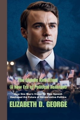 The Charlie Kirk Effect (A New Era of Political Activism)