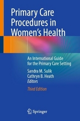 Primary Care Procedures in Women's Health - Sulik, Sandra M.; Heath, Cathryn B.