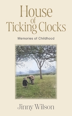 House of Ticking Clocks - Jinny Wilson