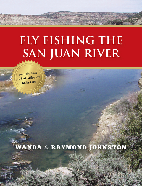 Fly Fishing the San Juan River - Wanda Johnston, Raymond Johnston