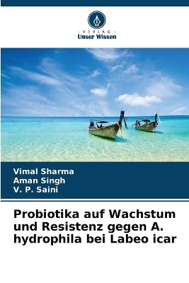 Probiotika auf Wachstum und Resistenz gegen A. hydrophila bei Labeo icar - Vimal Sharma, Aman Singh, V P Saini