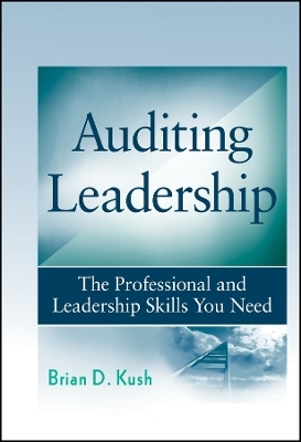 Auditing Leadership – The Professional and Leadership Skills You Need