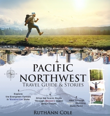 Pacific Northwest Travel Guide & Stories - Ruthann Cole