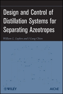 Design and Control of Distillation Systems for arating Azeotropes - William L. Luyben, I-Lung Chien