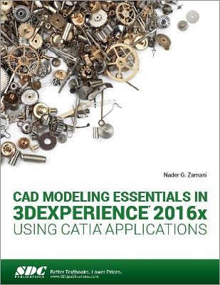 CAD Modeling Essentials in 3DEXPERIENCE 2016x Using CATIA Applications - Nadar Zamani