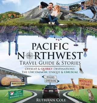 Pacific Northwest Travel Guide & Stories Offbeat & Quirky Destinations