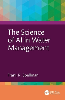 The Science of AI in Water Management - Frank R. Spellman