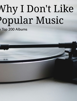 Why I Don't Like Popular Music - Jason Kolenda