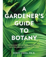 A gardener's guide to botany - Zona, Scott