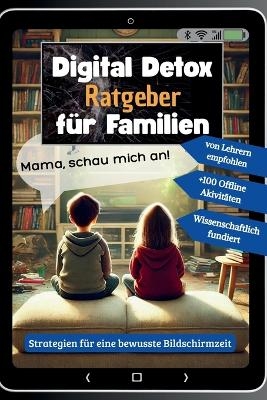Digital Detox Ratgeber für Familien