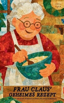 Frau Claus' Geheimes Rezept
