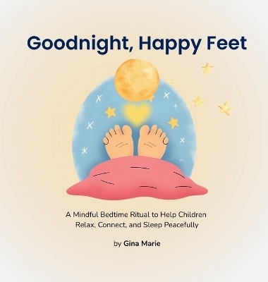 Goodnight, Happy Feet - Gina Marie