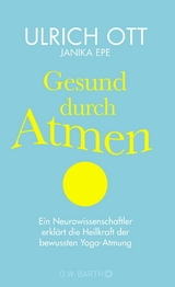 Gesund durch Atmen - Dr. Ulrich Ott, Janika Epe