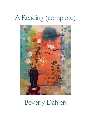 A Reading (Complete) - Beverly Dahlen