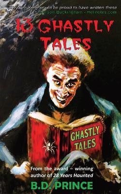 13 Ghastly Tales - B D Prince