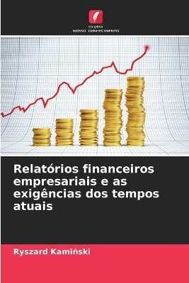 Relat&oacute;rios financeiros empresariais e as exig&ecirc;ncias dos tempos atuais - Ryszard Kamiński