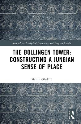 The Bollingen Tower: Constructing a Jungian Sense of Place - Martin Gledhill
