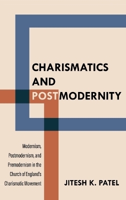 Charismatics and Postmodernity - Jitesh K Patel