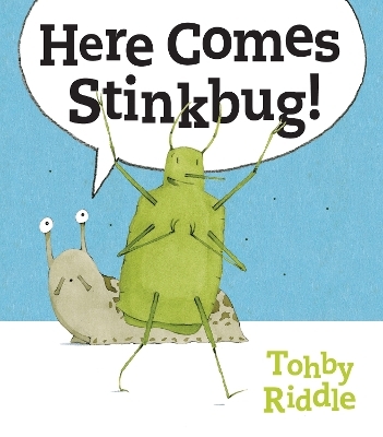 Here Comes Stinkbug! - Tohby Riddle