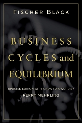 Business Cycles and Equilibrium Updated Edition - F Black