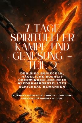 7 TAGE SPIRITUELLER KAMPF UND GENESUNG - Teil 2 - Zacharias Godseagle, Comfort Ladi Ogbe, Ambassador Monday O Ogbe