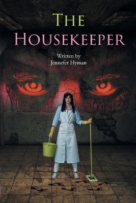 The Housekeeper - Jennefer Hyman