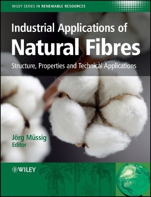 Industrial Applications of Natural Fibres &ndash; Structure, Properties and Technical Applications - 